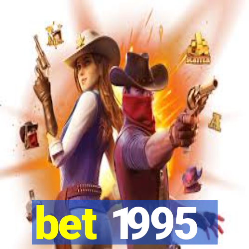 bet 1995