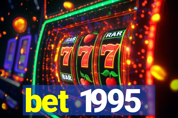 bet 1995