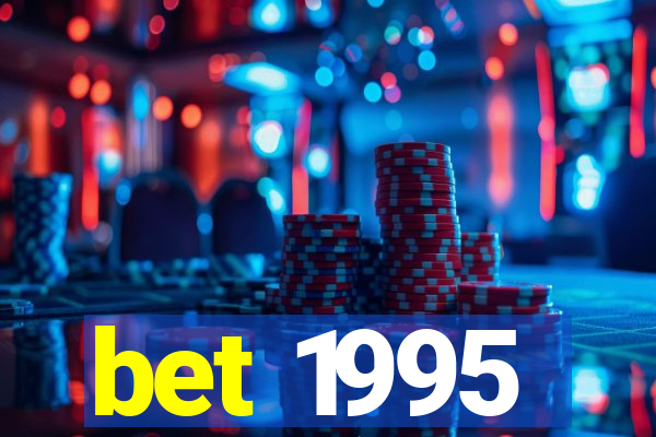 bet 1995