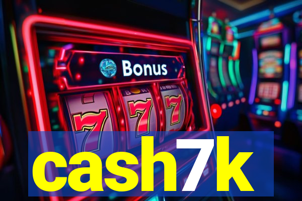 cash7k