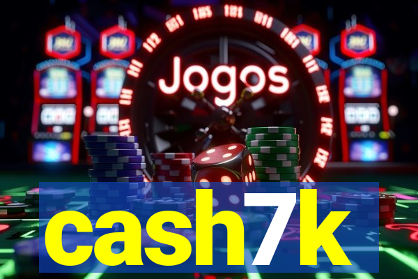 cash7k