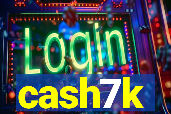 cash7k