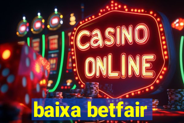 baixa betfair