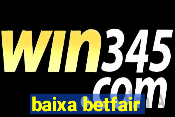 baixa betfair