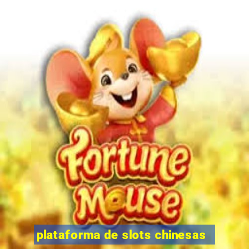 plataforma de slots chinesas