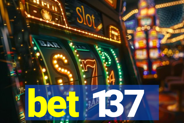 bet 137