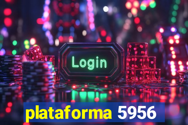 plataforma 5956