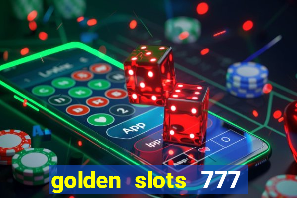 golden slots 777 paga mesmo