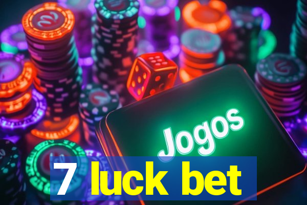 7 luck bet