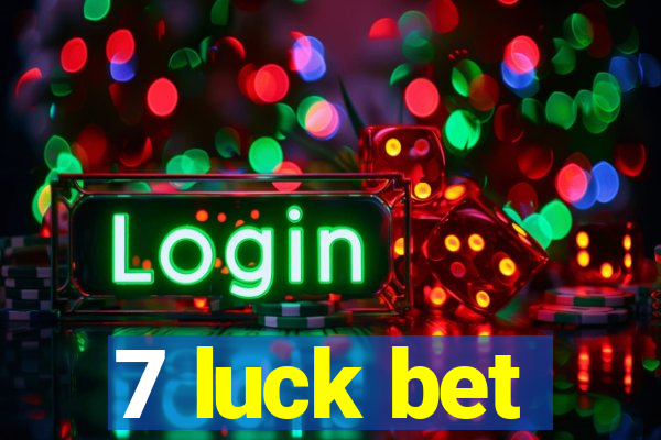 7 luck bet