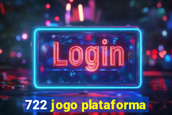 722 jogo plataforma