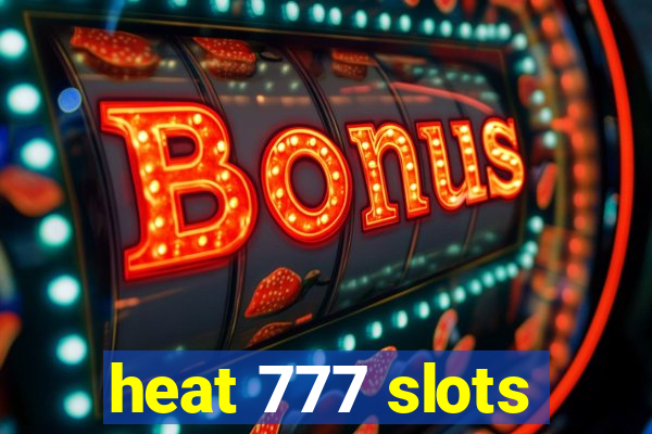 heat 777 slots