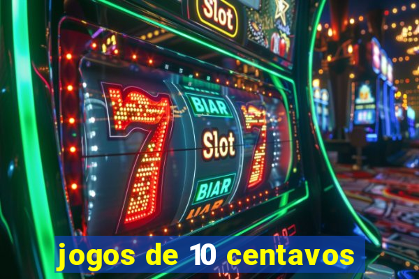 jogos de 10 centavos