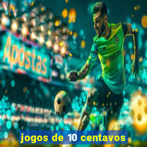 jogos de 10 centavos