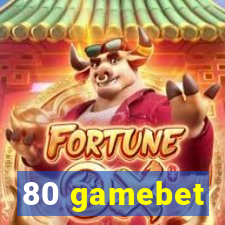 80 gamebet