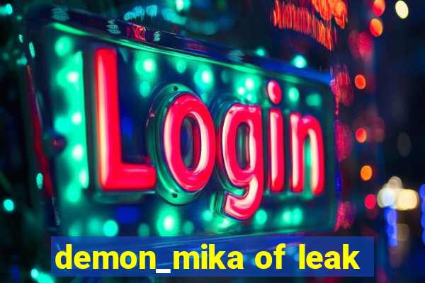 demon_mika of leak