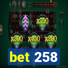 bet 258