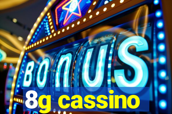 8g cassino