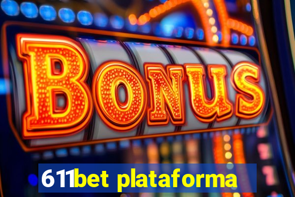 611bet plataforma