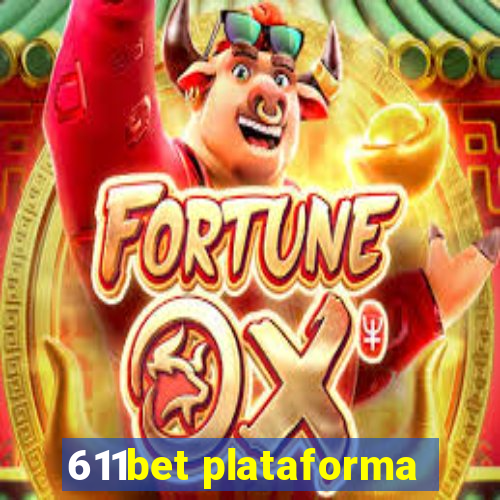 611bet plataforma