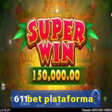 611bet plataforma