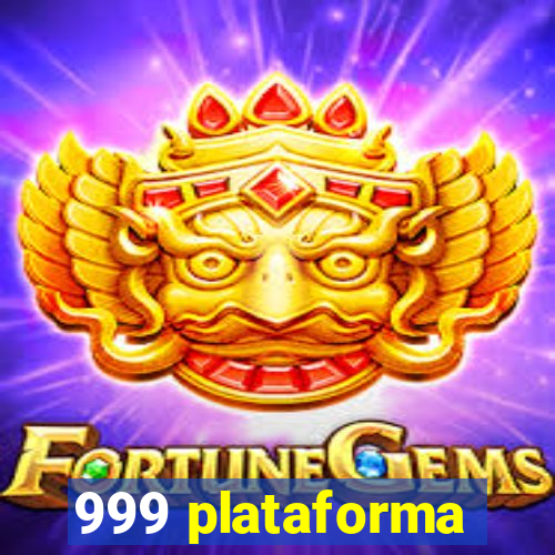 999 plataforma