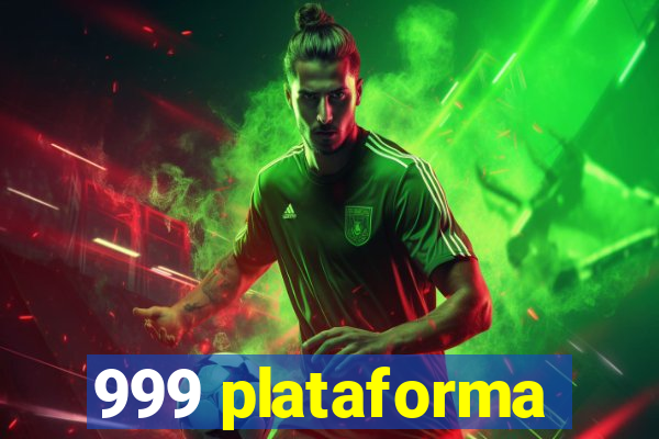 999 plataforma