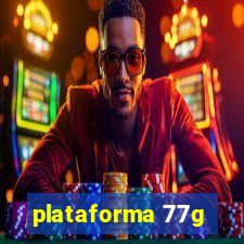 plataforma 77g