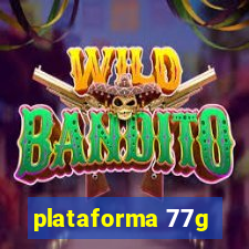 plataforma 77g