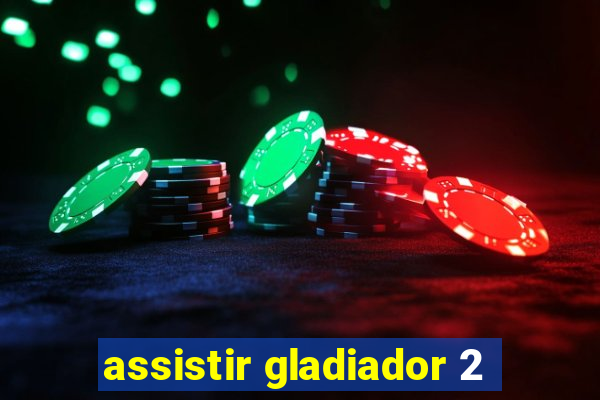 assistir gladiador 2