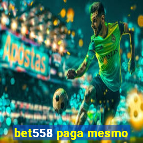 bet558 paga mesmo