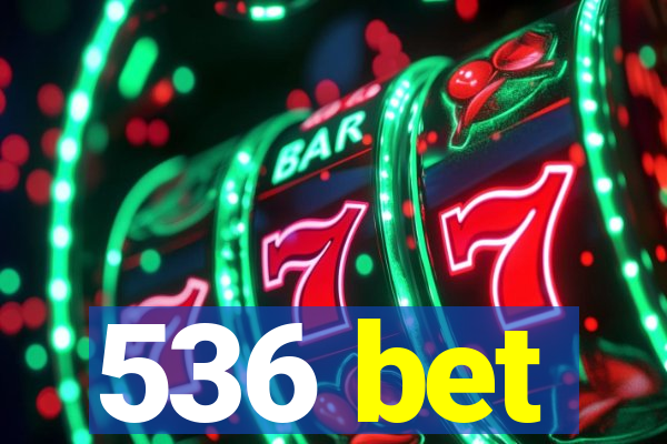 536 bet