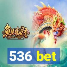 536 bet