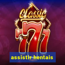 assistir hentais