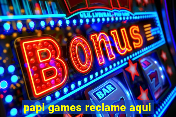 papi games reclame aqui