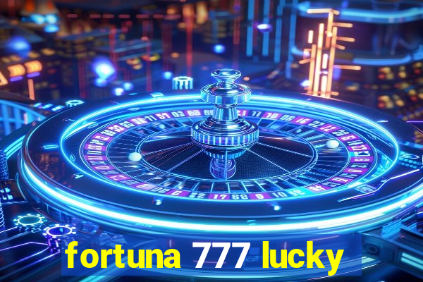 fortuna 777 lucky