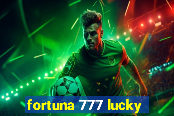 fortuna 777 lucky