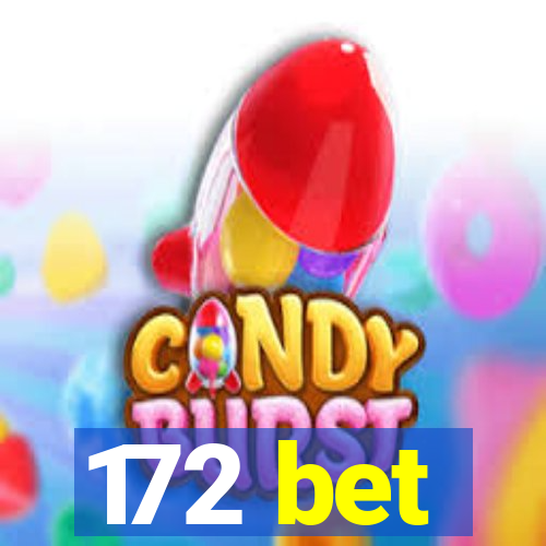 172 bet