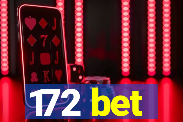 172 bet