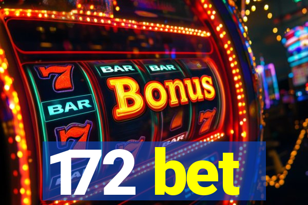 172 bet