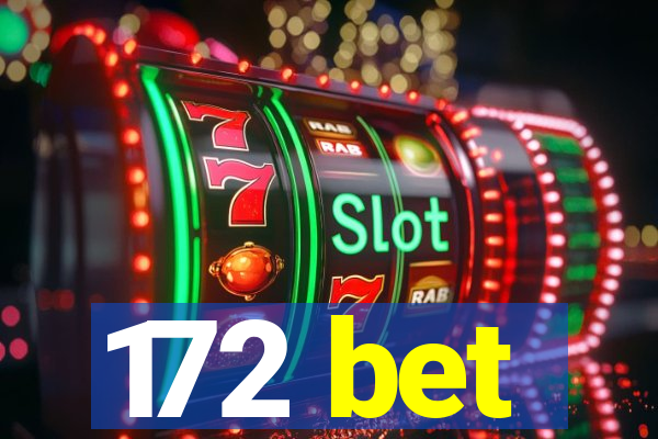 172 bet