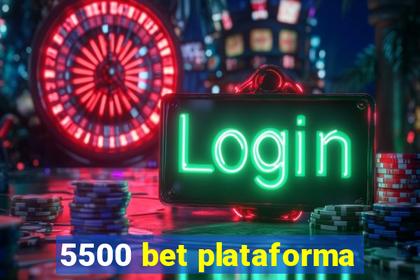 5500 bet plataforma