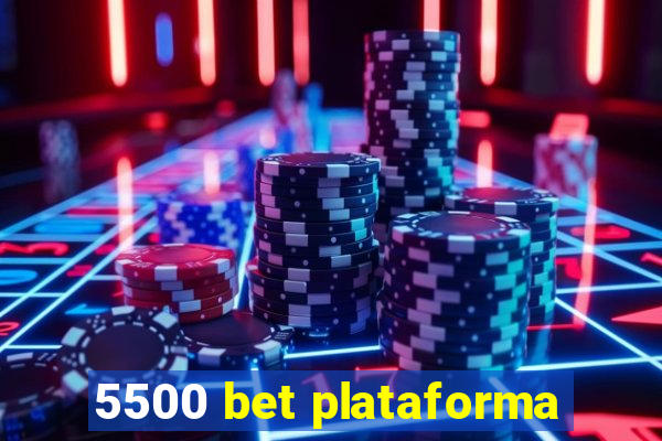 5500 bet plataforma