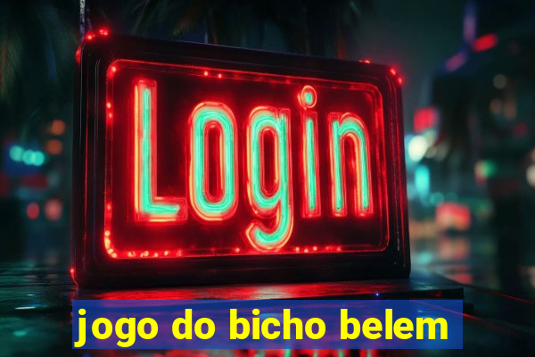 jogo do bicho belem