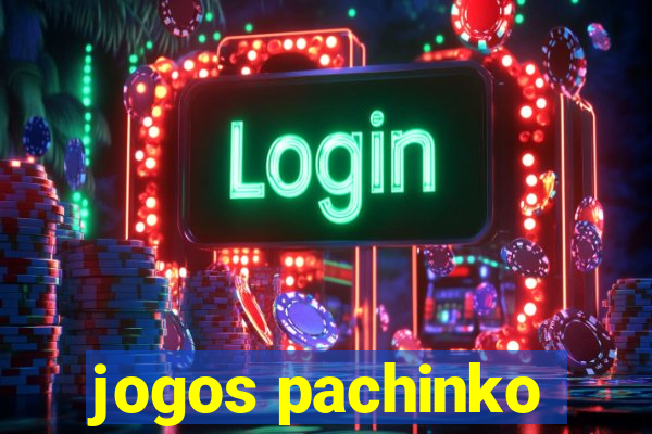 jogos pachinko