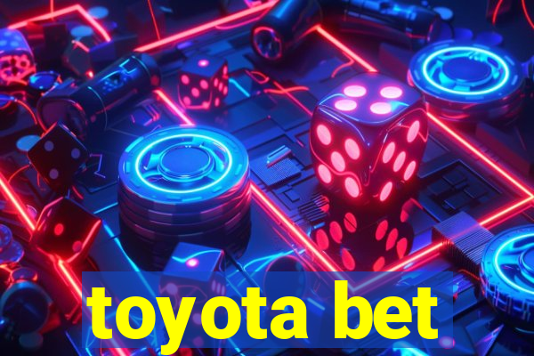 toyota bet