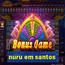 nuru em santos