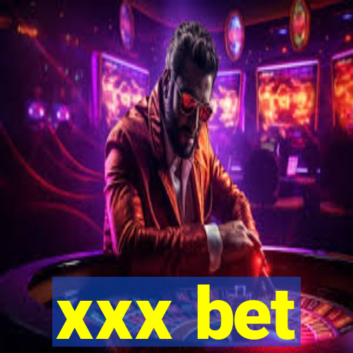 xxx bet