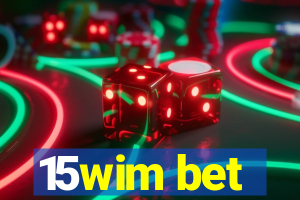 15wim bet