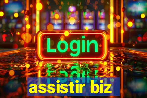 assistir biz